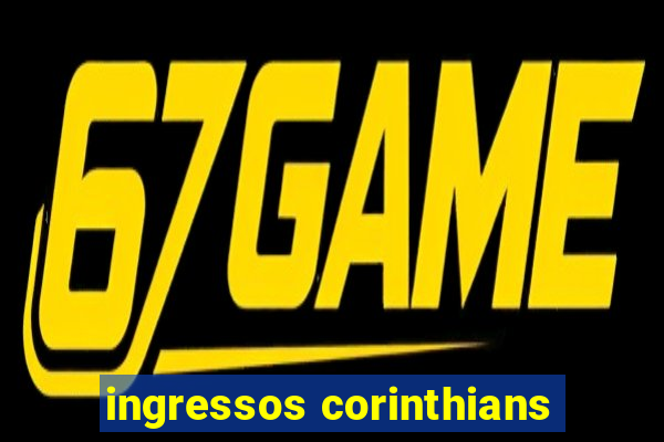 ingressos corinthians